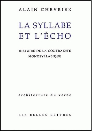 La Syllabe et l'écho, Histoire de la contrainte monosyllabique. (9782251490144-front-cover)