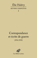 Correspondance et écrits de guerre, (1914-1919). Œuvres complètes, tome I (9782251445588-front-cover)