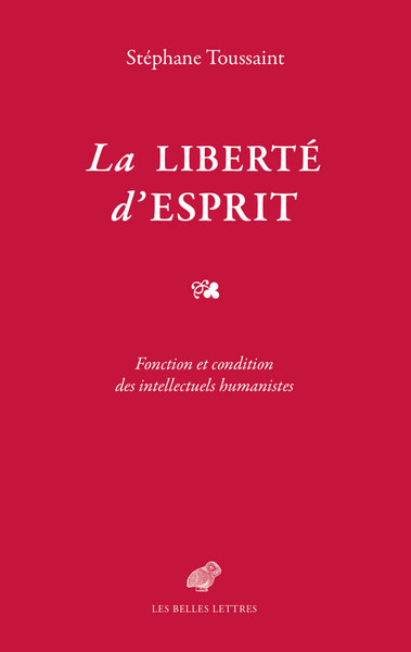 La Liberté d'esprit, Fonction et condition des intellectuels humanistes (9782251449708-front-cover)