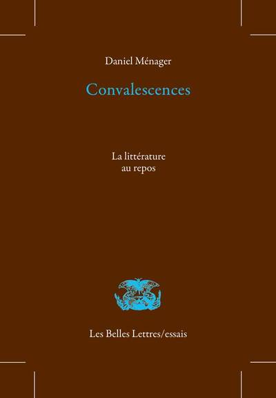 Convalescences, La Littérature au repos (9782251451022-front-cover)