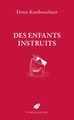 Des enfants instruits, Réconcilier l’école et la culture (9782251458243-front-cover)