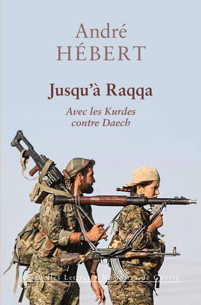 Jusqu'à Raqqa, Avec les Kurdes contre Daech (9782251449166-front-cover)