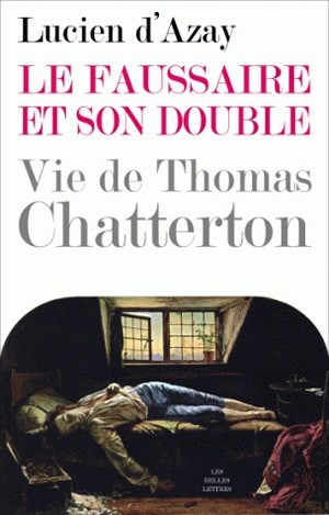 Le Faussaire et son double, Vie de Thomas Chatterton (9782251443621-front-cover)