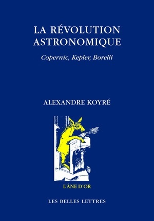 La Révolution astronomique, Copernic, Kepler, Borelli (9782251420684-front-cover)