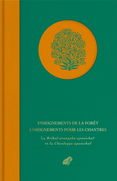 Enseignements de la forêt. Enseignements pour les chantres, La Brihad-aranyaka-upanishad et la Chandogya-upanishad (9782251453002-front-cover)