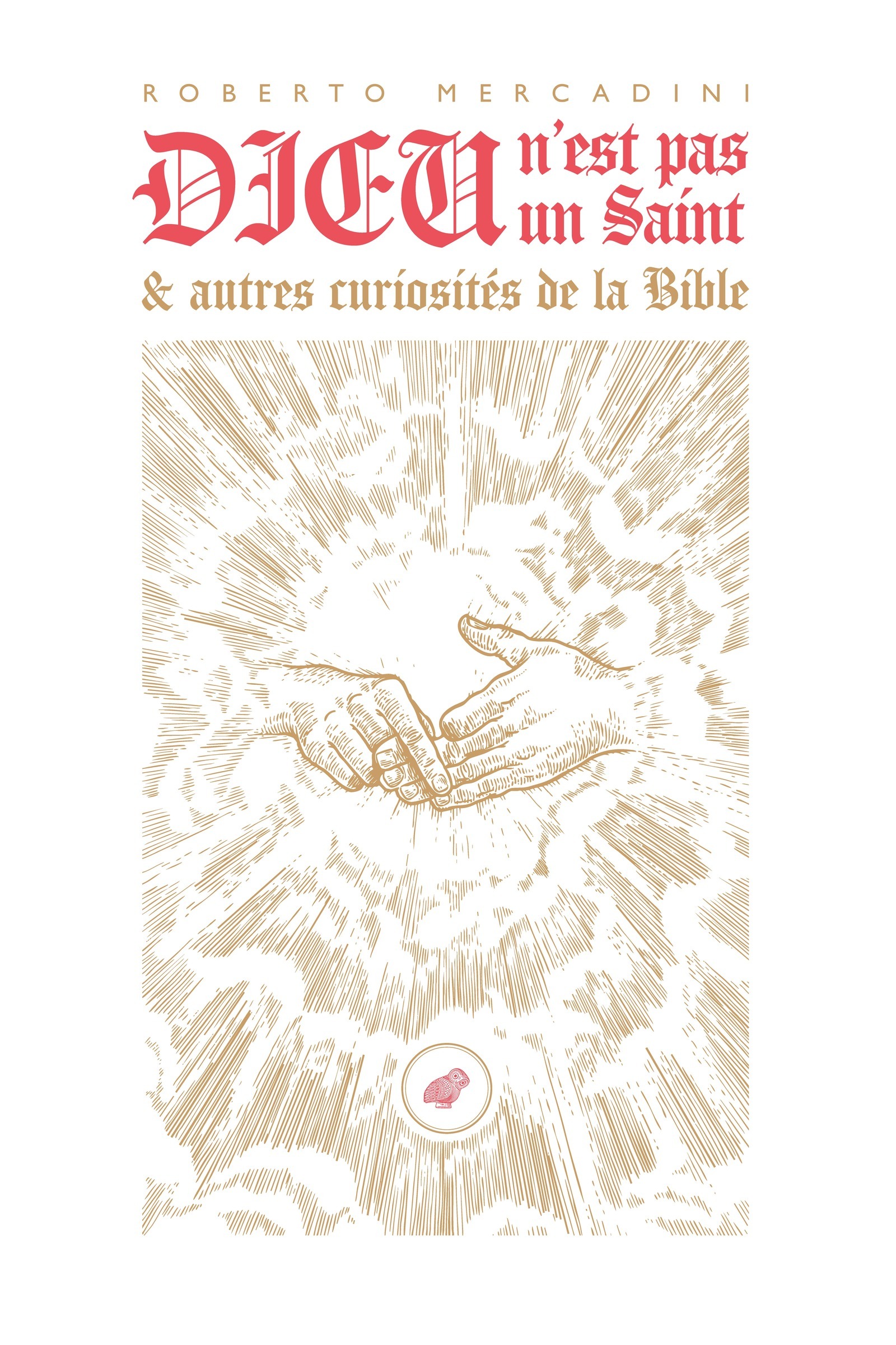 Dieu n'est pas un saint, et autres curiosités de la Bible (9782251457505-front-cover)