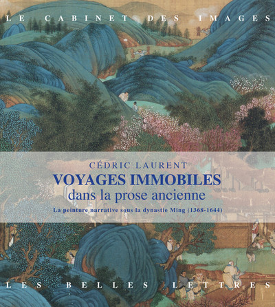 Voyages immobiles dans la prose ancienne, La peinture narrative sous la dynastie Ming (1368-1644) (9782251445205-front-cover)