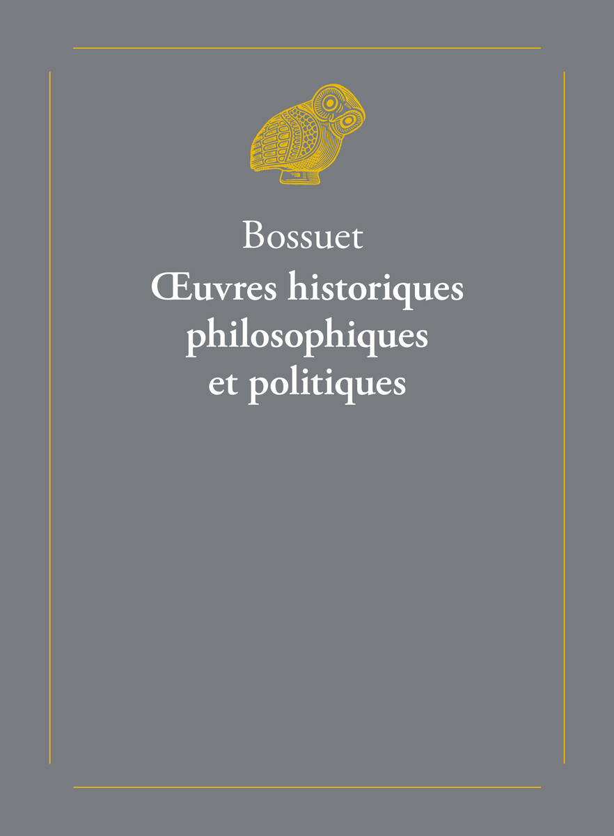 Œuvres historiques, philosophiques et politiques, Précédées de l’Histoire de Bossuet, par le Cardinal de Bausset (9782251450759-front-cover)