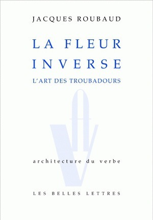 La Fleur inverse, L'art des troubadours (9782251490199-front-cover)
