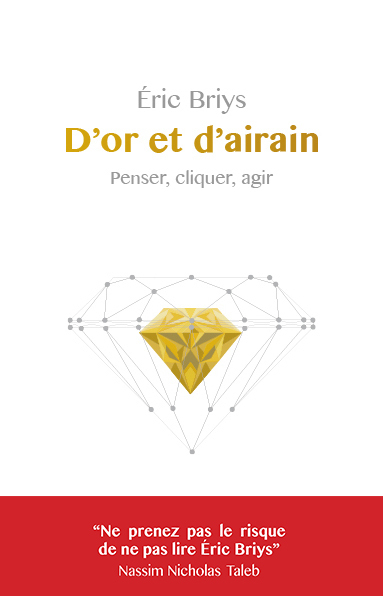 D'Or et d'airain, Penser, cliquer, agir (9782251446288-front-cover)
