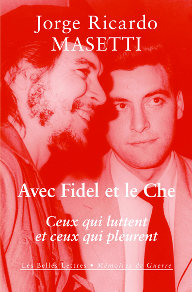 Avec Fidel et le Che, Ceux qui luttent et ceux qui pleurent (9782251447216-front-cover)