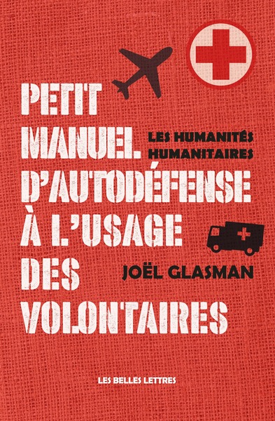 Petit manuel d'auto-défense à l'usage des volontaires, Les humanités humanitaires (9782251454672-front-cover)