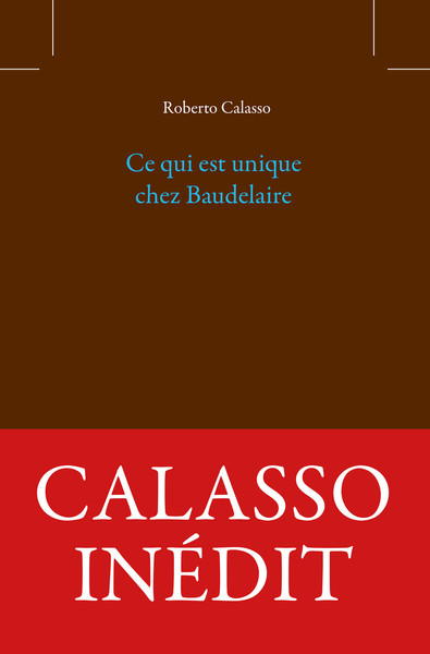 Ce qui est unique chez Baudelaire (9782251452449-front-cover)