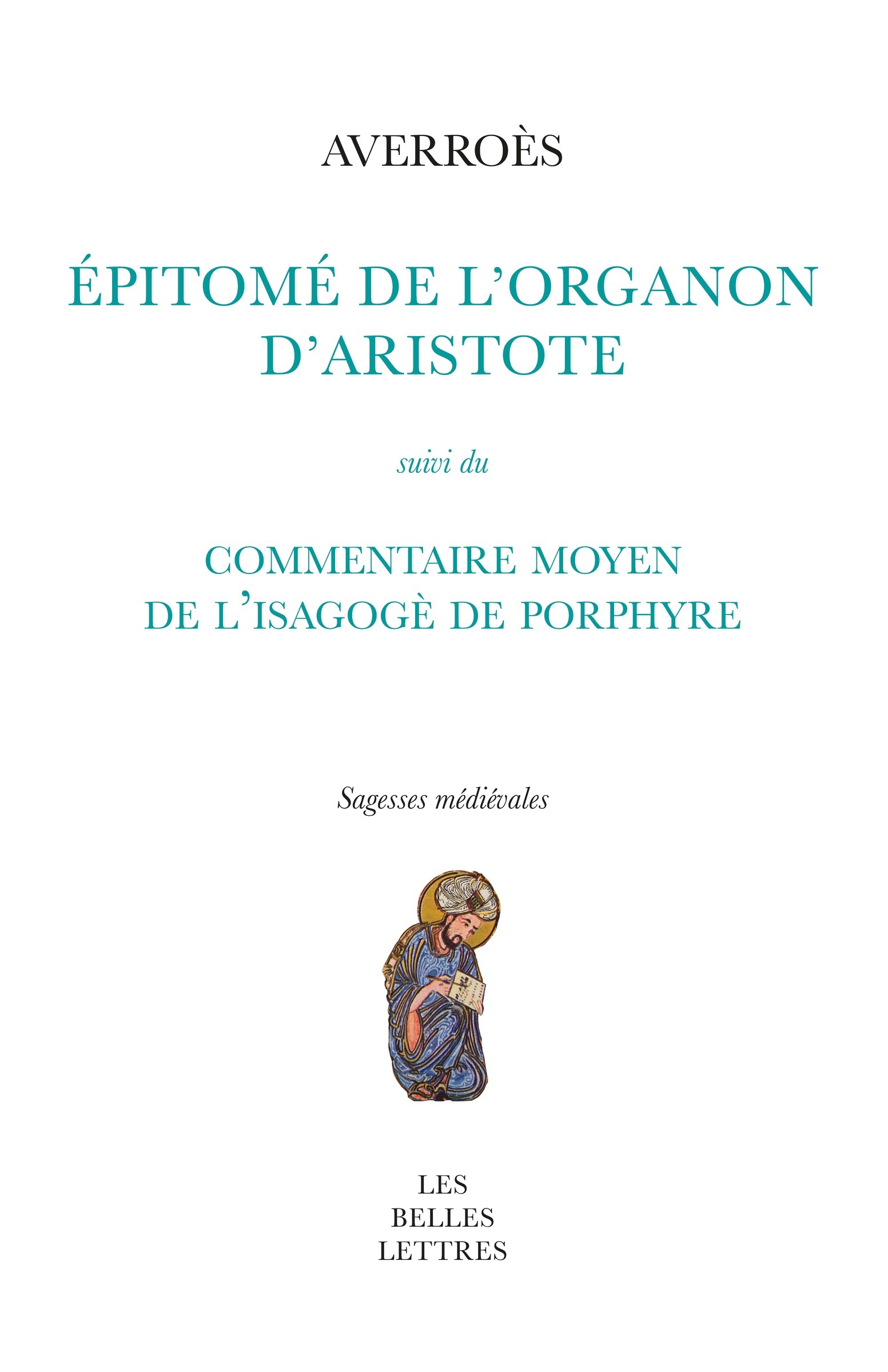 Épitomé de l’Organon d’Aristote, suivi du Commentaire moyen de l’Isagogé de Porphyre (9782251459349-front-cover)