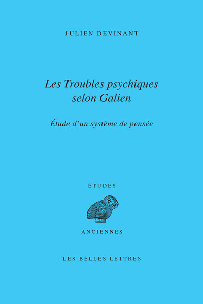 Les Troubles psychiques selon Galien, Étude d'un système de pensée (9782251451220-front-cover)