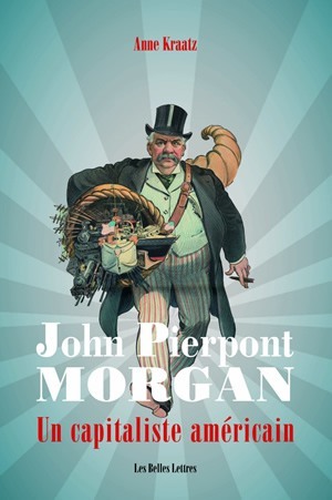 John Pierpont Morgan, Un capitaliste américain (9782251445977-front-cover)