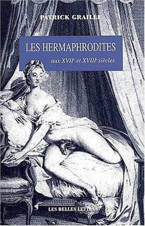 Les Hermaphrodites aux XVIIe et XVIIIe siècles (9782251441900-front-cover)