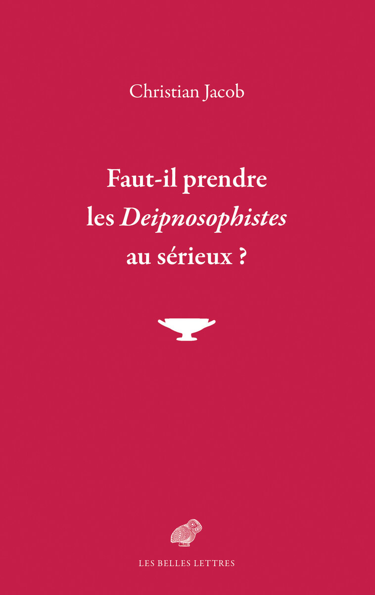 Faut-il prendre les Deipnosophistes au sérieux ? (9782251451206-front-cover)