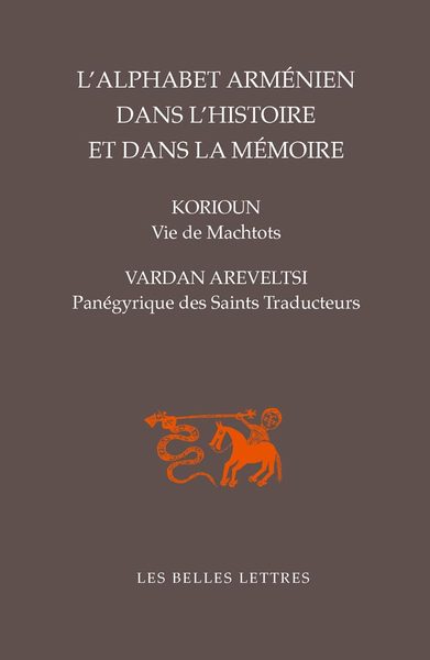 L'Alphabet arménien dans l'histoire et dans la mémoire, Vie de Machtots par Korioun / Panégyrique des Saints Traducteurs par Var (9782251448237-front-cover)