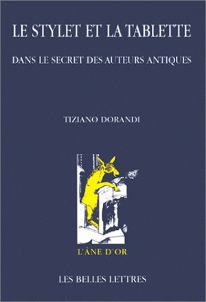 Le Stylet et la tablette., Dans le secret des auteurs antiques. (9782251420127-front-cover)
