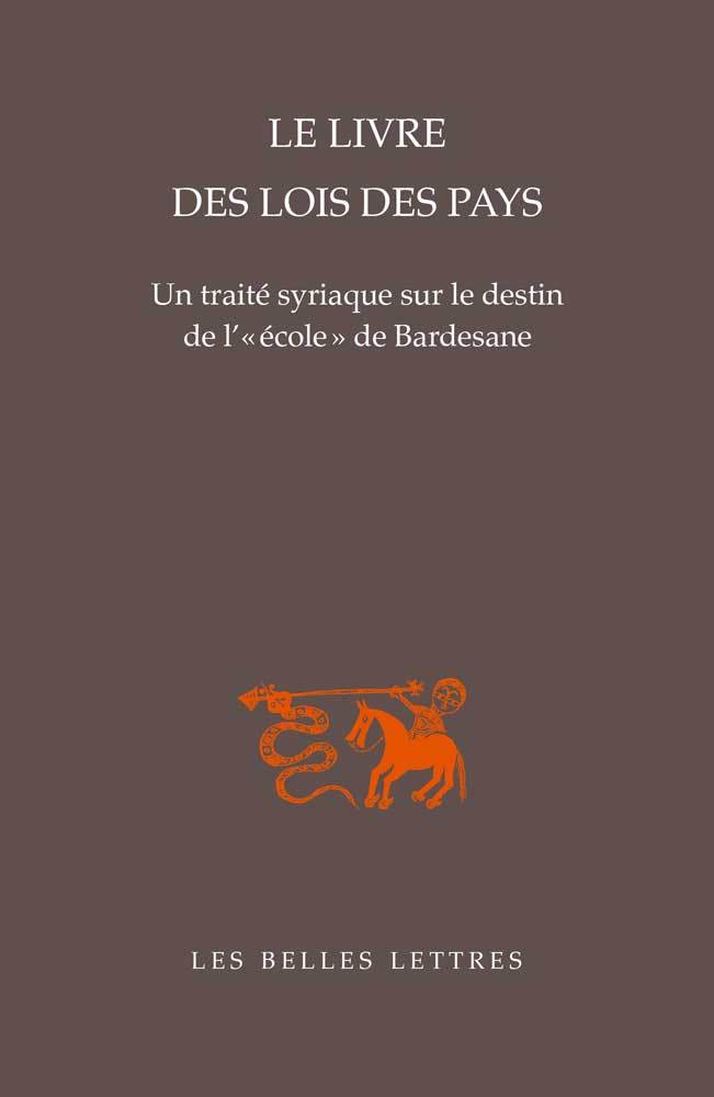 Le Livre des lois des pays, Un traité syriaque sur le destin de l'« école » de Bardesane (9782251450667-front-cover)