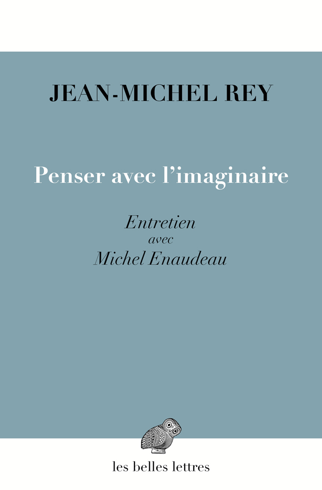 Penser avec l'imaginaire, Entretien avec Michel Enaudeau (9782251446790-front-cover)