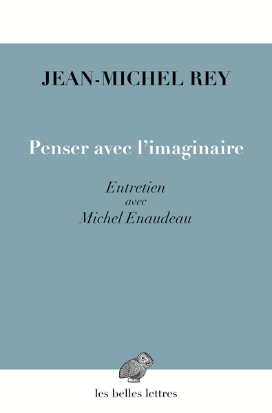 Penser avec l'imaginaire, Entretien avec Michel Enaudeau (9782251446790-front-cover)