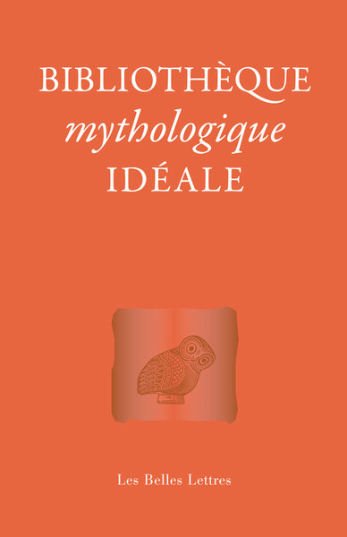 Bibliothèque mythologique idéale (9782251450223-front-cover)
