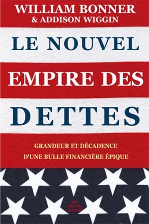Le Nouvel Empire des dettes, Grandeur et décadence d'une bulle financière épique (9782251443843-front-cover)