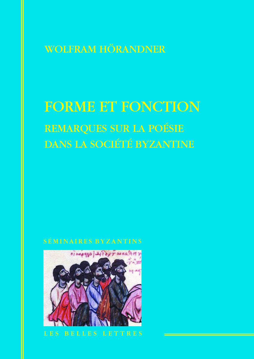 Forme et fonction, Remarques sur la poésie dans la société byzantine (9782251446752-front-cover)