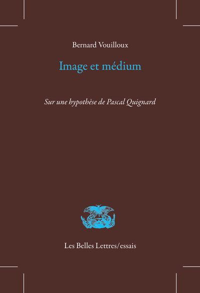 Image et médium, Sur une hypothèse de Pascal Quignard (9782251447735-front-cover)