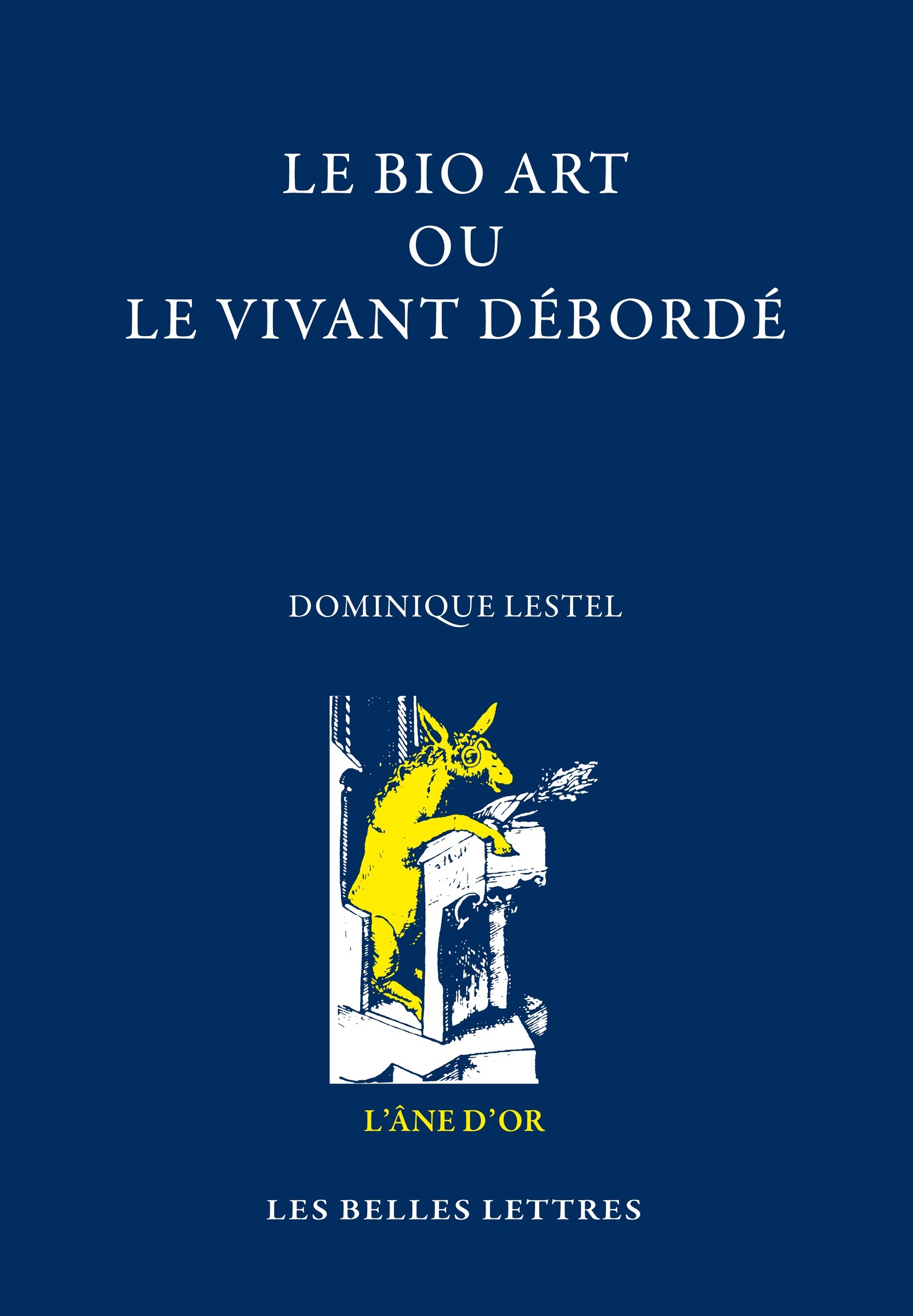 Le Bio-Art ou le vivant débordé (9782251457703-front-cover)