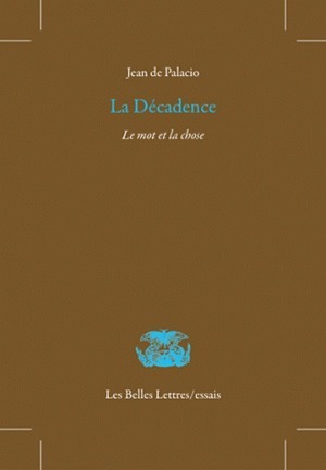 La Décadence : le mot et la chose (9782251444260-front-cover)
