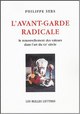 L'Avant-garde radicale, le renouvellement des valeurs dans l'art du XXe siècle (9782251442754-front-cover)