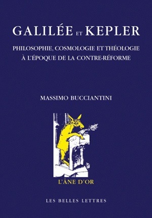 Galilée et Kepler, Philosophie, cosmologie et théologie à l'époque de la Contre-Réforme (9782251420363-front-cover)