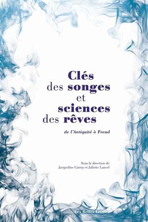 Clés des songes et sciences des rêves, De l'Antiquité à Freud (9782251445700-front-cover)