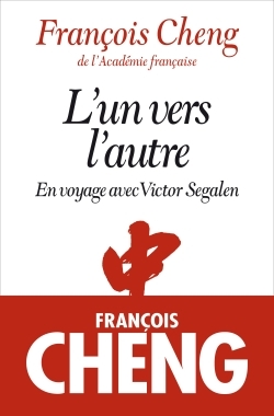 L'Un vers l'autre, En voyage avec Victor Segalen (9782226188533-front-cover)