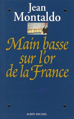 Main basse sur l'or de la France (9782226105899-front-cover)