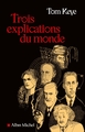 Trois explications du monde (9782226195876-front-cover)