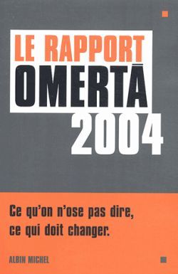 Le Rapport Omerta 2004, Ce qu'on n'ose pas dire, ce qui doit changer (9782226142191-front-cover)