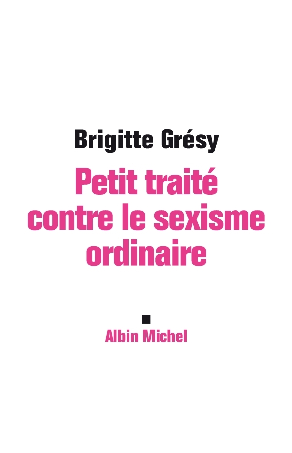 Petit Traité contre le sexisme ordinaire (9782226192998-front-cover)