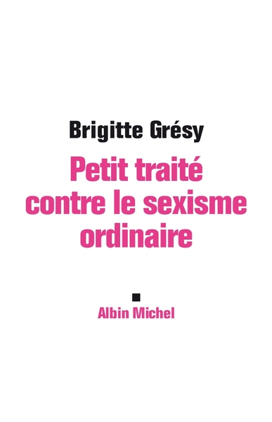 Petit Traité contre le sexisme ordinaire (9782226192998-front-cover)