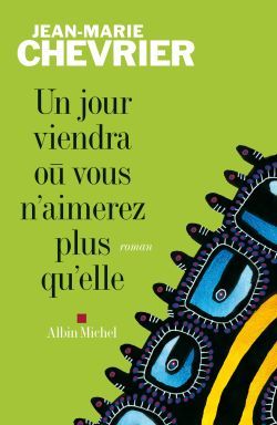 Un jour viendra où vous n'aimerez plus qu'elle (9782226179593-front-cover)