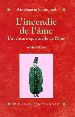 L'Incendie de l'âme, L'aventure spirituelle de Rûmî (9782226105240-front-cover)