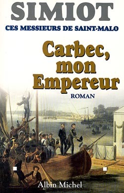 Carbec, mon empereur, Ces messieurs de Saint-Malo (9782226108012-front-cover)