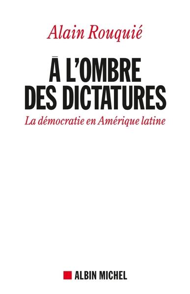 A l'ombre des dictatures, La démocratie en Amérique latine (9782226187185-front-cover)