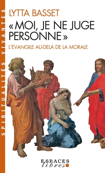 « Moi, je ne juge personne », L'Évangile au-delà de la morale (9782226137685-front-cover)
