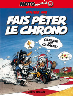 Motomania - Tome 05, Fais péter le chrono (9782226144034-front-cover)