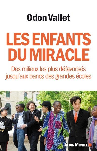 Les Enfants du miracle, Des milieux les plus défavorisés jusqu'aux bancs des grandes écoles (9782226193025-front-cover)