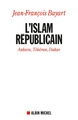 L'Islam républicain, Ankara, Téhéran, Dakar (9782226187260-front-cover)